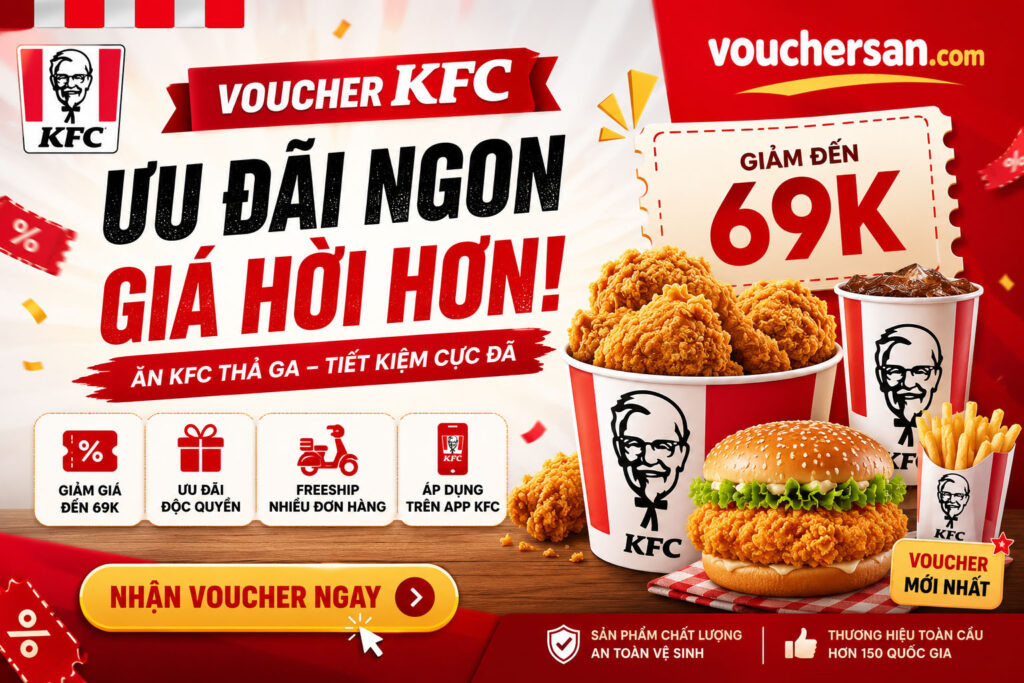 Tổng hợp mã giảm giá KFC mới nhất hôm nay