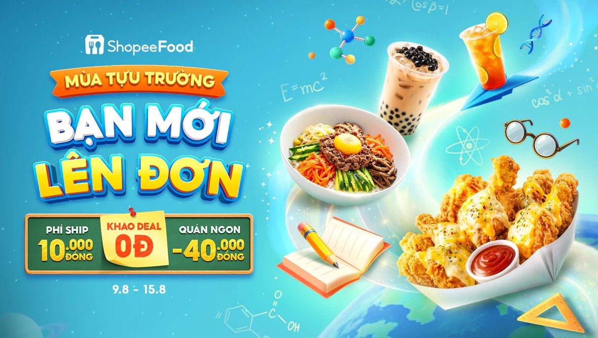 ShopeeFood Mùa Tựu Trường Bạn Mới Lên Đơn 9.8 -15.08