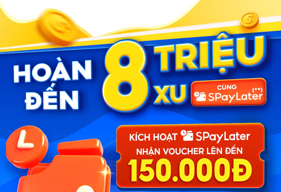 Ưu đãi thanh toán — SPayLater và hoàn Xu 8.8